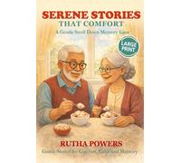 Serene Stories That Comfort, A Gentle Stroll Down Memory Lane: Short Stories in Large Print for Seniors & Caregivers