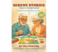 Serene Stories That Comfort, Small Moments, Familiar Comforts: Short Stories in Large Print for Seniors & Caregivers