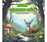 Serene Strokes: A Stress-Relief Coloring Journey with Animals, Landscapes & Mushrooms