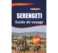 Serengeti guide de voyage 2026: Découvrez des conseils essentiels, des aventures dans la faune et des informations locales pour une expérience de safari africaine inoubliable