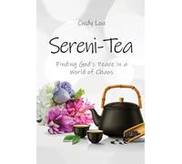 Sereni-Tea A 30-Day Devotional: Finding God's Peace In a World of Chaos