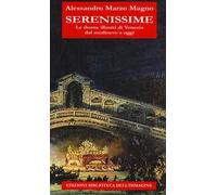 Serenissime. Le donne illustri di Venezia dal Medioevo a oggi