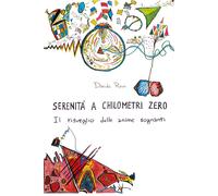 Serenità a chilometri zero. Il risveglio delle anime sognanti di Davide Ravo, 2