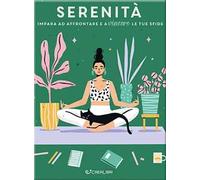 Serenità. Impara ad affrontare e a vincere le tue sfide