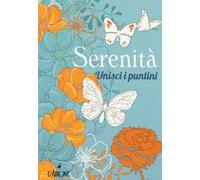 Serenità. Unisci i puntini. Ediz. illustrata