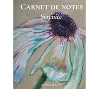 Sérénité - Carnet lignés: Collection Rêveries de nature : journal élégant pour écrire, réfléchir et organiser ses idées