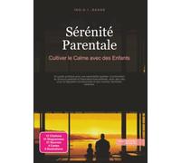 Sérénité Parentale: Cultiver le Calme avec des Enfants
