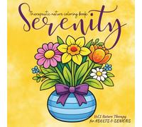Serenity Coloring Book: A Simple Nature Coloring Book for Seniors: A Therapeutic Nature Coloring Book for SENIORS & ADULTS with Dementia, Alzheimer’s, and Low Vision