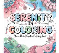 Serenity Coloring Book: Bold Peaceful Designs For Calm, Faith, And Relaxation, 55 Uplifting Words And Quotes To Color, Big Easy Faith-Based And Mindful Pages For Stress Relief