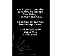 Serenity, Courage, and Wisdom: The Prayer Journal: Motivational Notebook for Reflection, Recovery, and Peace of Mind - Classic Spiritual Mantra Cover