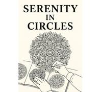 Serenity in Circles: A Mandala Coloring Journey for Relaxation and Inner Peace