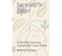 Serenity in Color: A Mindful Coloring Journey for Inner Peace