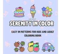 "Serenity in Color: Easy Patterns for Kids and Adults": COLORING BOOK
