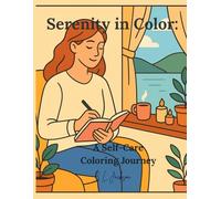Serenity in Colour: A Self-Care Colouring Journal