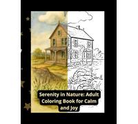 Serenity in Nature: Adult Coloring Book for Calm and Joy: الهدوء في الطبيعة: كتاب تلوين للكبار للهدوء والفرح