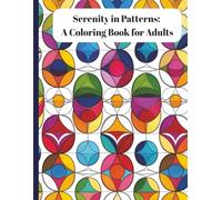 Serenity in Patterns: A Coloring Book for Adults