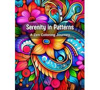 Serenity in Patterns: A Zen Coloring Journey, 75 Unique Designs
