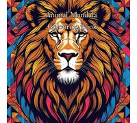 Serenity in Shapes: Animal Mandalas for Relaxation: 50 Intricate Designs to Calm the Mind and Soothe the Soul
