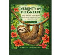 Serenity in the Green: Relaxing Rainforest Coloring Book for Adults: Stress-Relieving Nature Scenes with Tropical Animals and Plants for Mindful Coloring