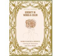 Serenity In Words & Color: Word Searches & Mindful Coloring for Relaxation and Stress Relief