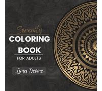 Serenity Mandala Coloring Book for Adults: 30 Premium Mandalas for Relaxation & Stress Relief