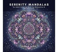 Serenity Mandalas: An Adult Coloring Book for Relaxation & Mindfulness