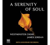 serenity of soul (westminster choir 100th ann)