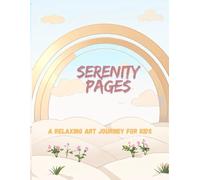 Serenity Pages Coloring Book: Relaxing Coloring Pages for Kids With Big Emotions to Help Them Feel Safe, Calm, and Heard
