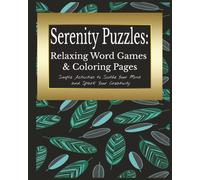 Serenity Puzzles: Relaxing Word Games & Coloring Pages: Simple Activities to Soothe Your Mind and Spark Your Creativity