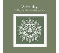 Serenity: Relax, Unwind, and Explore the Art of Mandalas