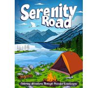 Serenity Road: Coloring Adventures Through Peaceful Landscapes: Simple and Tranquil Scenes for Creative Relaxation | 50 Whimsical and Serene Landscapes to Soothe Your Mind