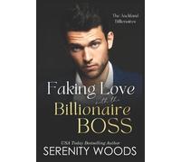 Serenity Woods Faking Love with the Billionaire Boss (Tascabile)