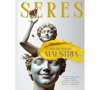 SERES: El arte de vivir en maestría