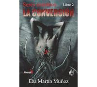 Seres malditos. LA CONVERSIÓN: Libro 2
