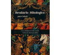Seres mitológicos de todo o mundo.: Um livro de colorir para adultos