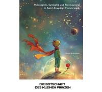 Serge Bonhomme Die Botschaft des kleinen Prinzen (Tascabile)