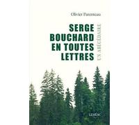 Serge Bouchard en toutes lettres. Un abécédaire