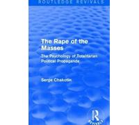 Serge Chakotin Routledge Revivals: The Rape of the Masses (1940) (Tascabile)