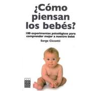 Serge Ciccotti ¿Cómo Piensan Los Bebés? (Tascabile)