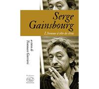 Serge Gainsbourg. L'homme à tête de chou