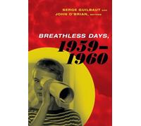 Serge Guilbaut Breathless Days, 1959-1960 (Tascabile)