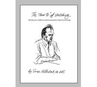 Serge Hollerbach The 'How-To' of Sketching (Tascabile)