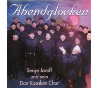 Serge Jaroff / Don Kosaken Chor - Abendglocken (compilation, 39 tracks, 2001)