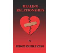 Serge Kahili King Healing Relationships (Tascabile)