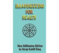 Serge Kahili King Imagineering For Health (Tascabile)
