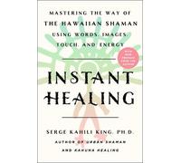 Serge Kahili King Instant Healing (Tascabile)