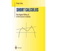 Serge Lang Short Calculus (Tascabile) Undergraduate Texts in Mathematics