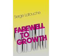 Serge Latouche Farewell to Growth (Tascabile)