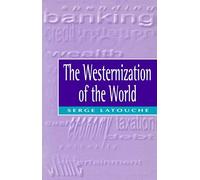 Serge Latouche The Westernization of the World (Tascabile)