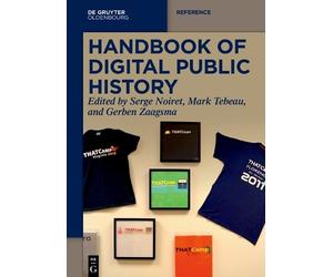 Serge Noiret Handbook of Digital Public History (Tascabile) De Gruyter Reference